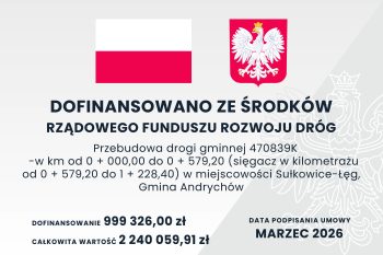 Przebudowa drogi gminnej 470839K - w km od 0 + 000,00 do 0 + 579,20 (sięgacz w kilometrażu od 0 + 579,20 do 1 + 228,40) w miejscowości Sułkowice-Łęg, Gmina Andrychów