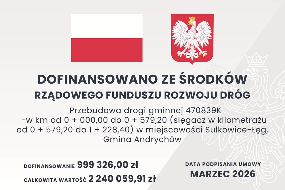 Przebudowa drogi gminnej 470839K - w km od 0 + 000,00 do 0 + 579,20 (sięgacz w kilometrażu od 0 + 579,20 do 1 + 228,40) w miejscowości Sułkowice-Łęg, Gmina Andrychów